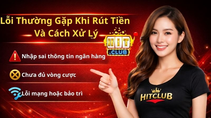 Lỗi Thường Gặp Khi Rút Tiền Và Cách Xử Lý